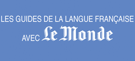 Les Guides de la langue française avec Le Monde