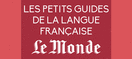 Les Petits Guides de la langue française Le Monde