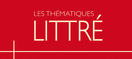 Thématiques Littré