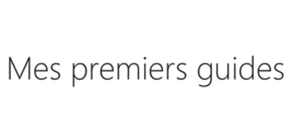 Mes premiers guides